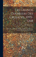Les grands guerriers des crusades, 1095-1268