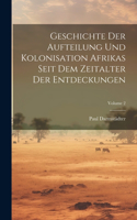 Geschichte der Aufteilung und Kolonisation Afrikas seit dem Zeitalter der Entdeckungen; Volume 2