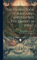 Fourth Book of Maccabees and Kindred Documents in Syriac