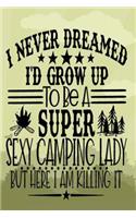 I Never Dreamed I'd Grow Up to be a Super Sexy Camping Lady But Here I Am Killing It