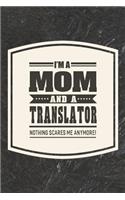 I'm A Mom And A Translator Nothing Scares Me Anymore!