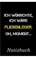 Ich Wünschte Ich Wäre Fliesenleger Oh Moment Notizbuch