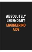 Absolutely Legendary Engineering Aide