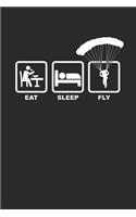 Eat Sleep Fly: Paragleiten Notebook Parasailing Notizbuch Planer 6x9 squared kariert