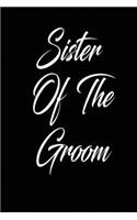 sister of the groom: funny and cute Dream Bridal couple wedding blank lined journal Notebook, Diary, planner, Gift for daughter, son, boyfriend, girlfriend, men, women, 