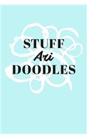 Stuff Ari Doodles: Personalized Teal Doodle Sketchbook (6 x 9 inch) with 110 blank dot grid pages inside.