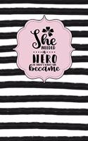 She Needed a Hero So That's What She Became: Dot Grid Bullet Planner for Busy Moms. Turn Your Chaos Into Calm. Black and White Stripes