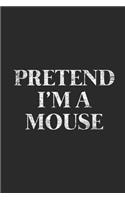 Pretend I'm A Mouse