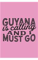 Guyana Is Calling And I Must Go