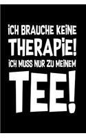 Therapie? Lieber Tee: Notizbuch / Notizheft für Lustiger Büro-Spruch Lustiger Spruch Arbeitskollege Tee-Liebhaber A5 (6x9in) dotted Punktraster