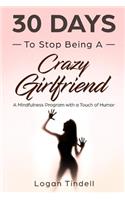 30 Days to Stop Being a Crazy Girlfriend