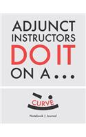 Adjunct Instructors Do It On A Curve - Notebook Journal
