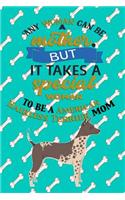 Any Woman Can Be A Mother But It Takes A Special Woman To Be A American Hairless Terrier Mom: Journal Composition Notebook for Dog and Puppy Lovers