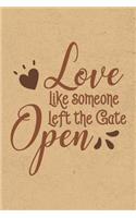 Love Like Someone Left the Gate Open