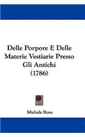 Delle Porpore E Delle Materie Vestiarie Presso Gli Antichi (1786)