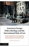 American Foreign Policy Ideology and the International Rule of Law