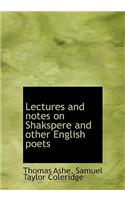 Lectures and Notes on Shakspere and Other English Poets