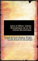 Gens Et B Tes: SC Nes Dramatiques de La Vie Intime Des Animaux