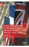France, Britain and the United States in the Twentieth Century: Volume 2, 1940-1961