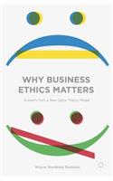 Why Business Ethics Matters