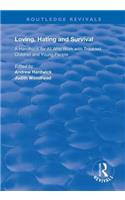Loving, Hating and Survival