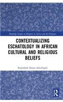 Contextualizing Eschatology in African Cultural and Religious Beliefs
