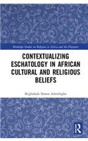 Contextualizing Eschatology in African Cultural and Religious Beliefs