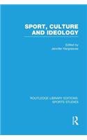 Sport, Culture and Ideology (Rle Sports Studies)