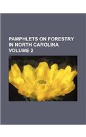 Pamphlets on Forestry in North Carolina Volume 2