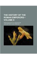 The History of the Roman Emperors (Volume 9); From Augustus to Constantine
