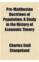 Pre-Malthusian Doctrines of Population; A Study in the History of Economic Theory