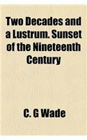 Two Decades and a Lustrum. Sunset of the Nineteenth Century