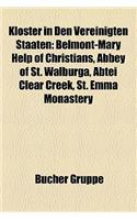 Kloster in Den Vereinigten Staaten: Belmont-Mary Help of Christians, Abbey of St. Walburga, Abtei Clear Creek, St. Emma Monastery