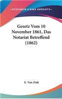 Gesetz Vom 10 November 1861, Das Notariat Betreffend (1862)