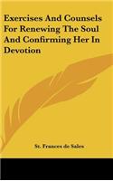 Exercises and Counsels for Renewing the Soul and Confirming Her in Devotion