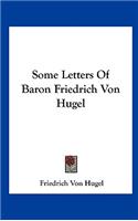 Some Letters of Baron Friedrich Von Hugel