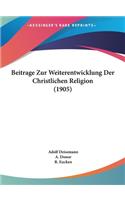 Beitrage Zur Weiterentwicklung Der Christlichen Religion (1905)