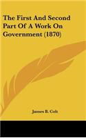 The First and Second Part of a Work on Government (1870)