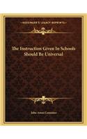 The Instruction Given in Schools Should Be Universal