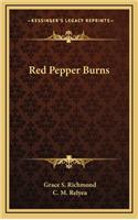 Red Pepper Burns