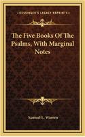 The Five Books of the Psalms, with Marginal Notes