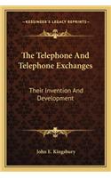 The Telephone And Telephone Exchanges
