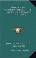 Memoir And Correspondence Of The Late Sir James Edward Smith V2 (1832)