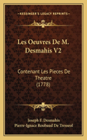 Les Oeuvres De M. Desmahis V2