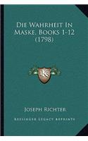Wahrheit In Maske, Books 1-12 (1798)