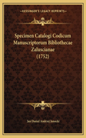 Specimen Catalogi Codicum Manuscriptorum Bibliothecae Zaluscianae (1752): (Latin)