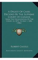 Digest Of Cases Decided By The Supreme Court Of Canada