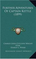 Further Adventures Of Captain Kettle (1899)