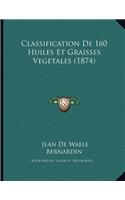 Classification De 160 Huiles Et Graisses Vegetales (1874)