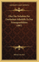 Uber Das Verhaltnis Der Unerlaubten Selbsthilfe Zu Den Vermogensdelikten (1897)